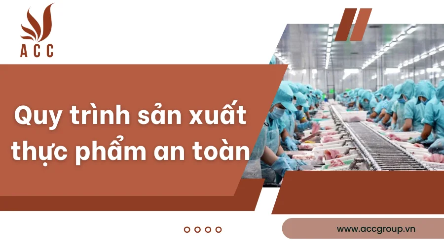 Quy trình sản xuất thực phẩm an toàn