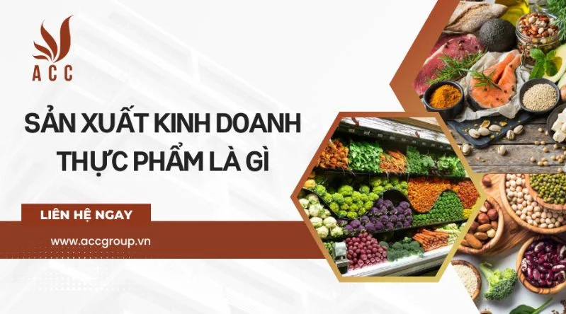 Sản xuất kinh doanh thực phẩm là gì?