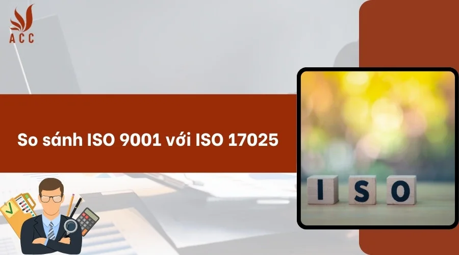 So sánh ISO 9001 với ISO 17025