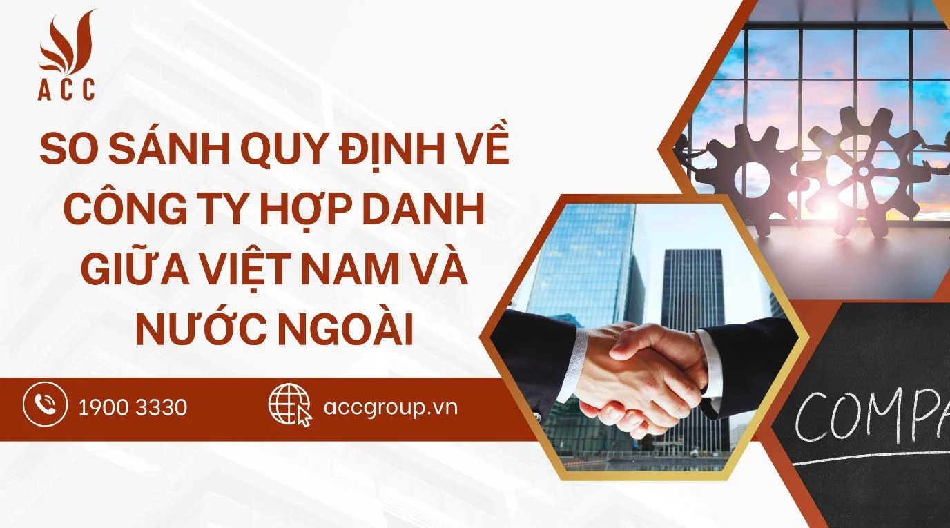 So sánh quy định về công ty hợp danh giữa Việt Nam và nước ngoài