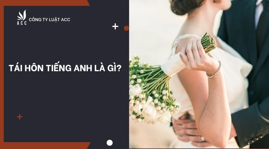 Tái hôn tiếng anh là gì?