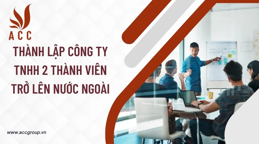 Thành lập công ty TNHH 2 thành viên trở lên nước ngoài