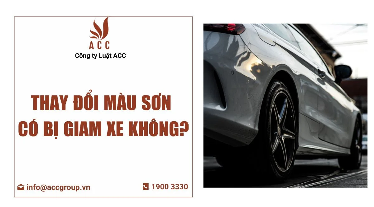 Thay đổi màu sơn có bị giam xe không?