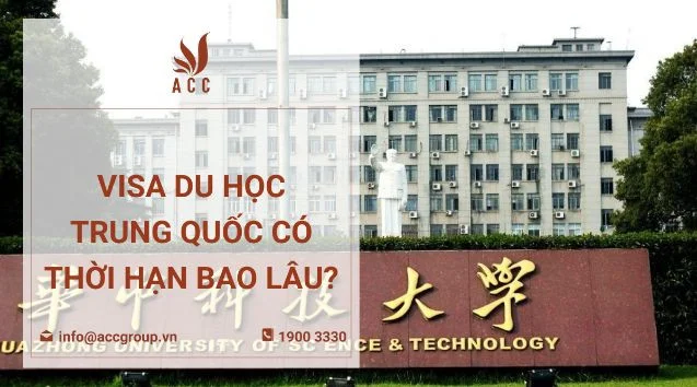 Visa du học Trung Quốc có thời hạn bao lâu?