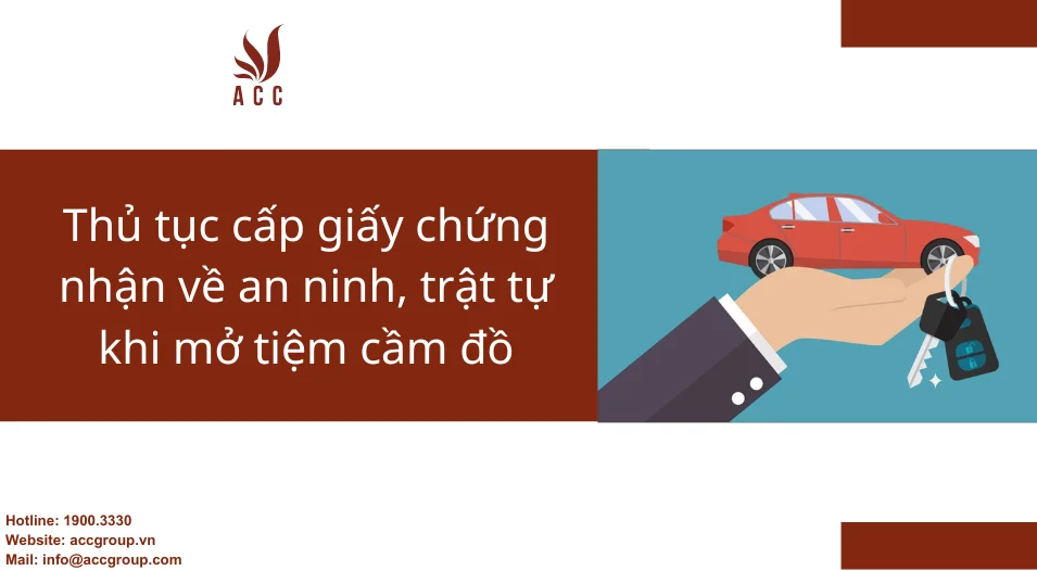 Thủ tục cấp giấy chứng nhận về an ninh, trật tự khi mở tiệm cầm đồ