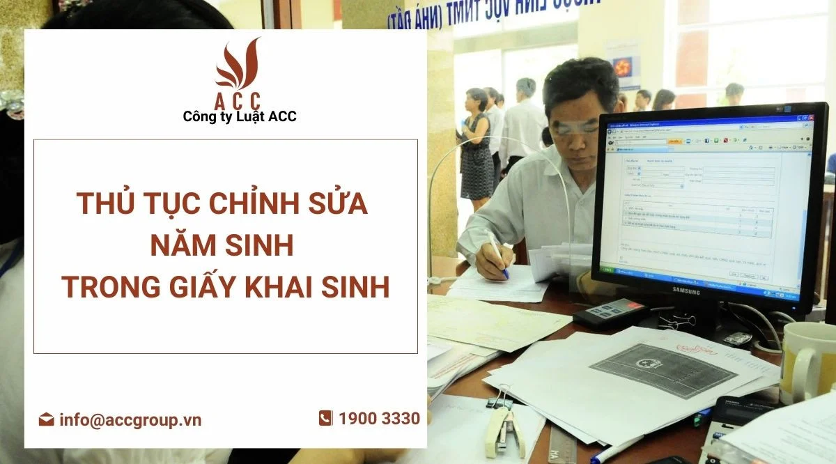 Thủ tục chỉnh sửa năm sinh trong giấy khai sinh