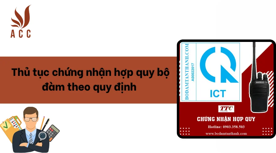 Thủ tục chứng nhận hợp quy bộ đàm theo quy định