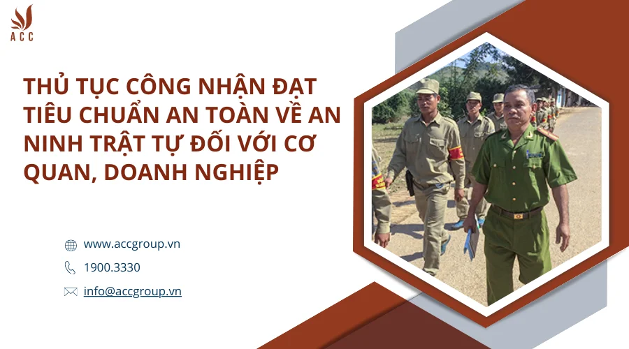 Thủ tục công nhận đạt tiêu chuẩn an toàn về an ninh trật tự đối với cơ quan, doanh nghiệp