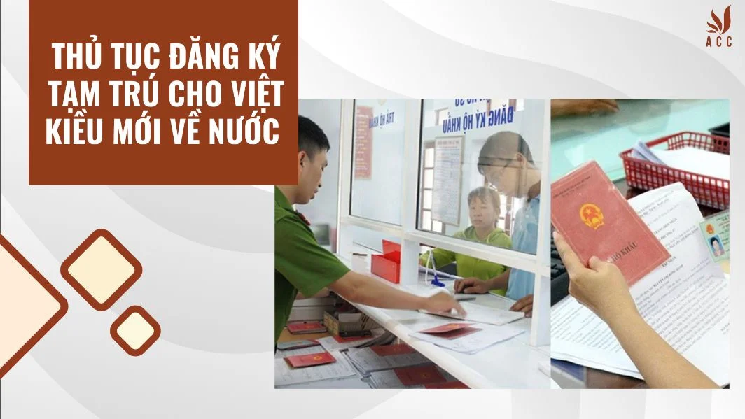 Thủ tục đăng ký tạm trú cho Việt kiều mới về nước