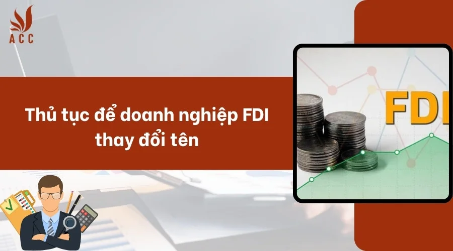 Thủ tục để doanh nghiệp FDI thay đổi tên