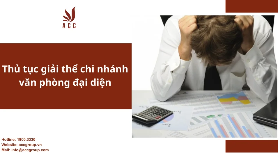 Thủ tục giải thể chi nhánh văn phòng đại diện