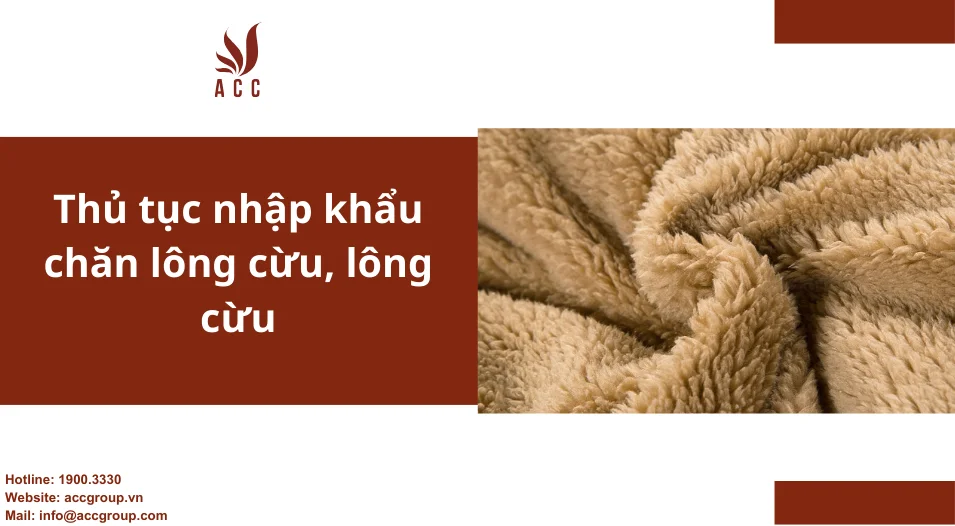 Thủ tục nhập khẩu chăn lông cừu, lông cừu