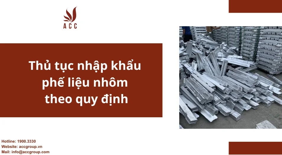 Thủ tục nhập khẩu phế liệu nhôm theo quy định