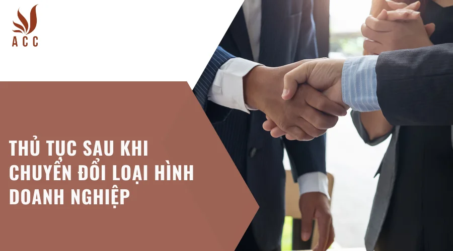 Thủ tục sau khi chuyển đổi loại hình doanh nghiệp