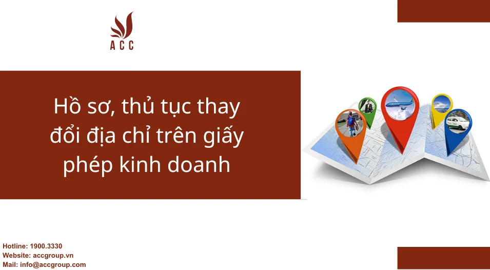 Hồ sơ, thủ tục thay đổi địa chỉ trên giấy phép kinh doanh