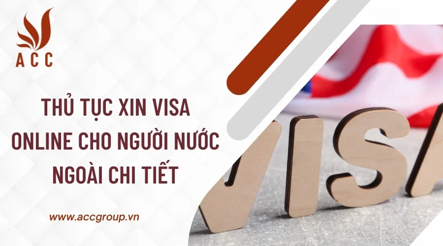 Thủ tục xin visa online cho người nước ngoài chi tiết