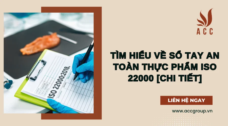 Tìm hiểu về sổ tay an toàn thực phẩm iso 22000 [Chi tiết]