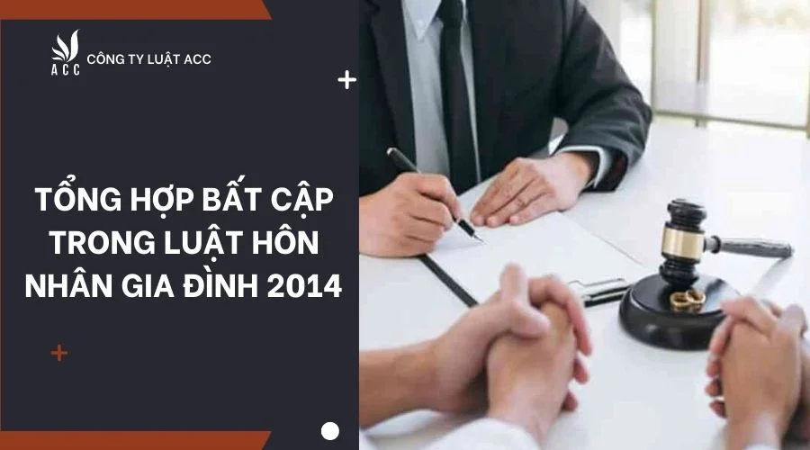 Tổng hợp bất cập trong Luật Hôn nhân Gia đình 2014