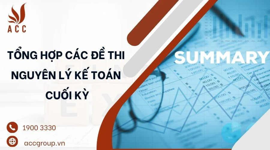 Tổng hợp các đề thi nguyên lý kế toán cuối kỳ