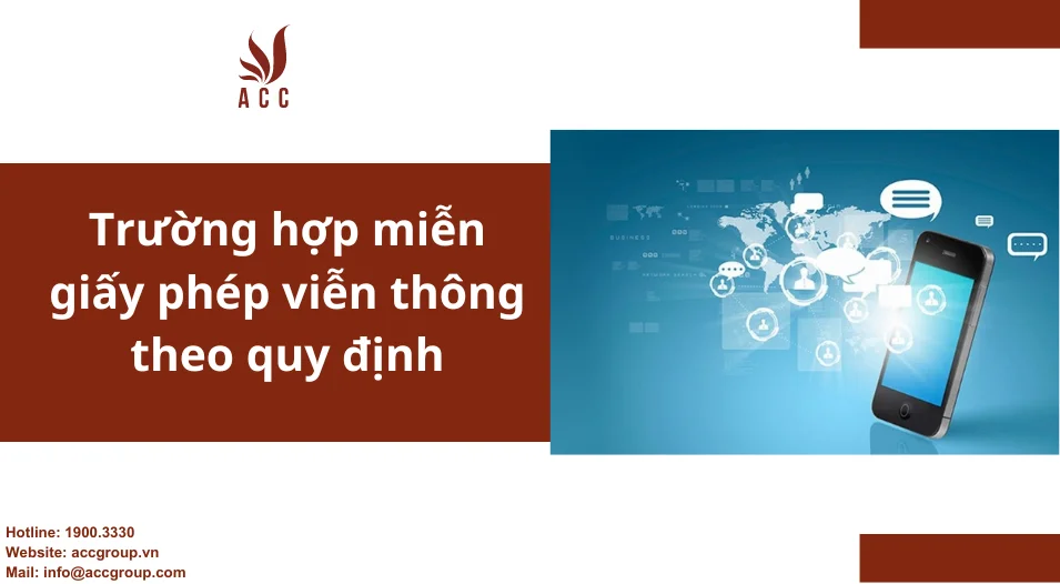 Trường hợp miễn giấy phép viễn thông theo quy định