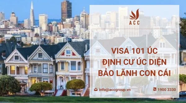 Visa 101 Úc - Định cư Úc diện bảo lãnh con cái