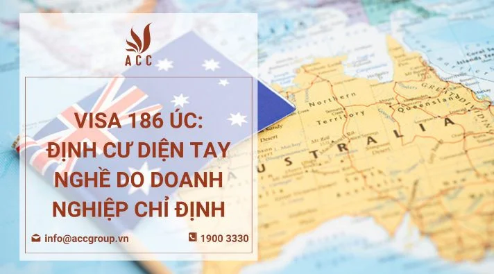 Visa 186 Úc: Định cư diện tay nghề do doanh nghiệp chỉ định