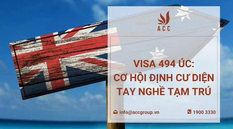 Visa 494 Úc: Cơ hội định cư diện tay nghề tạm trú