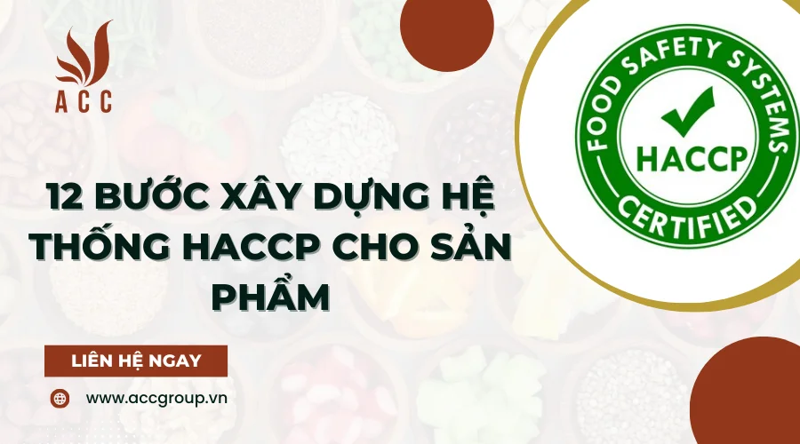 12 bước xây dựng hệ thống HACCP cho sản phẩm