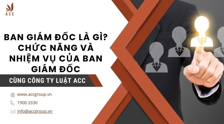 ban-giam-doc-la-gi-chuc-nang-va-nhiem-vu-cua-ban-giam-doc