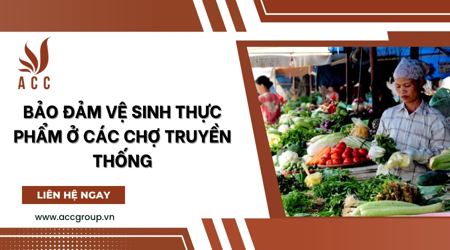 Bảo đảm vệ sinh thực phẩm ở các chợ truyền thống [Mới]