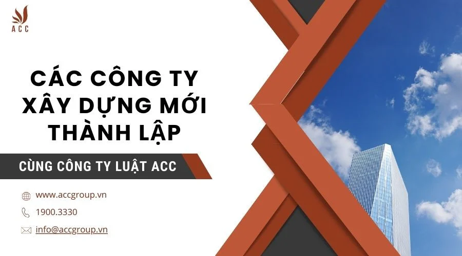 Các công ty xây dựng mới thành lập