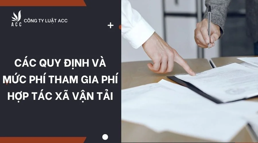 Các quy định và mức phí tham gia phí hợp tác xã vận tải