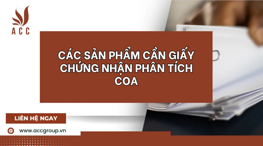 Các sản phẩm cần giấy chứng nhận phân tích COA