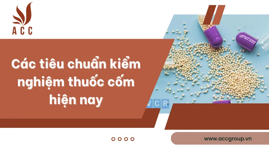 Các tiêu chuẩn kiểm nghiệm thuốc cốm hiện nay