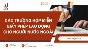 cac-truong-hop-mien-giay-phep-lao-dong-cho-nguoi-nuoc-ngoai