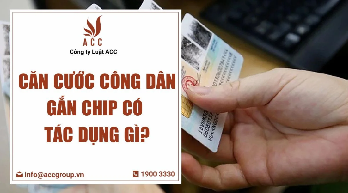 Căn cước công dân gắn chip có tác dụng gì