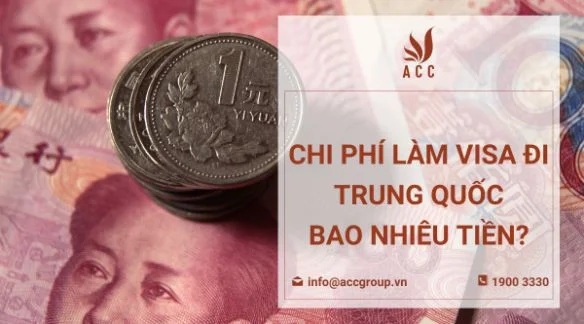 Chi phí làm visa đi Trung Quốc bao nhiêu tiền?