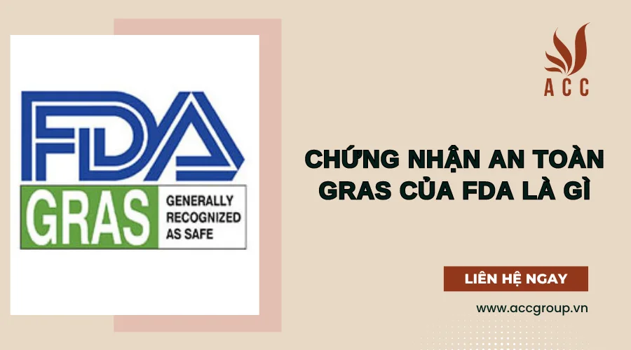 Chứng nhận an toàn GRAS của FDA là gì?