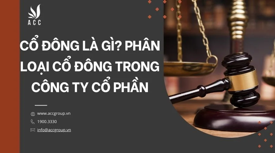 Cổ đông là gì? Phân loại cổ đông trong công ty cổ phần