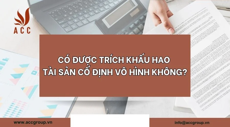 Có được trích khấu hao tài sản cố định vô hình không?