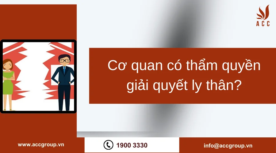  Cơ quan có thẩm quyền giải quyết ly thân 