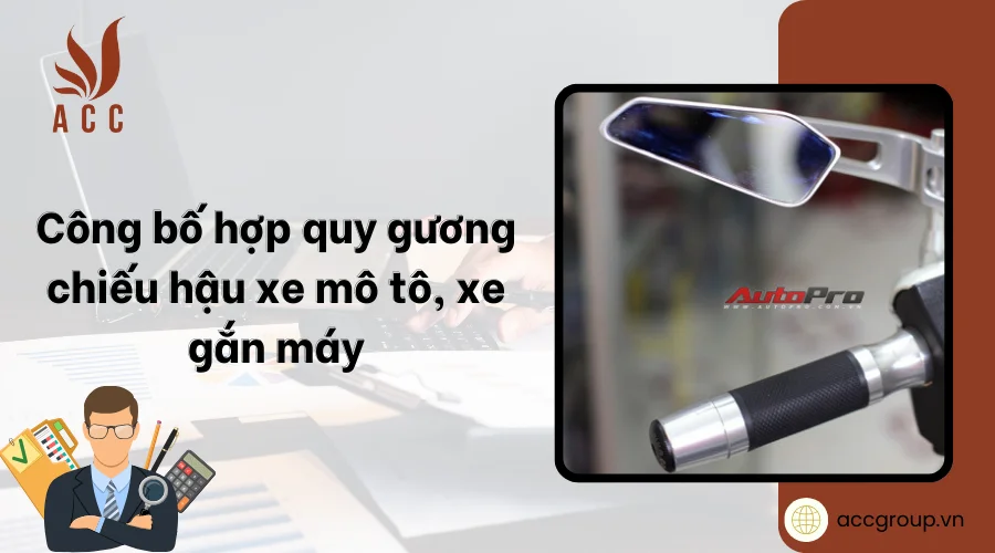 Công bố hợp quy gương chiếu hậu xe mô tô, xe gắn máy