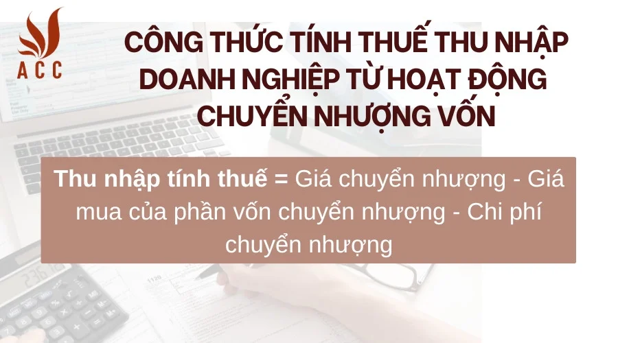 Công thức tính thuế thu nhập doanh nghiệp từ hoạt động chuyển nhượng vốn