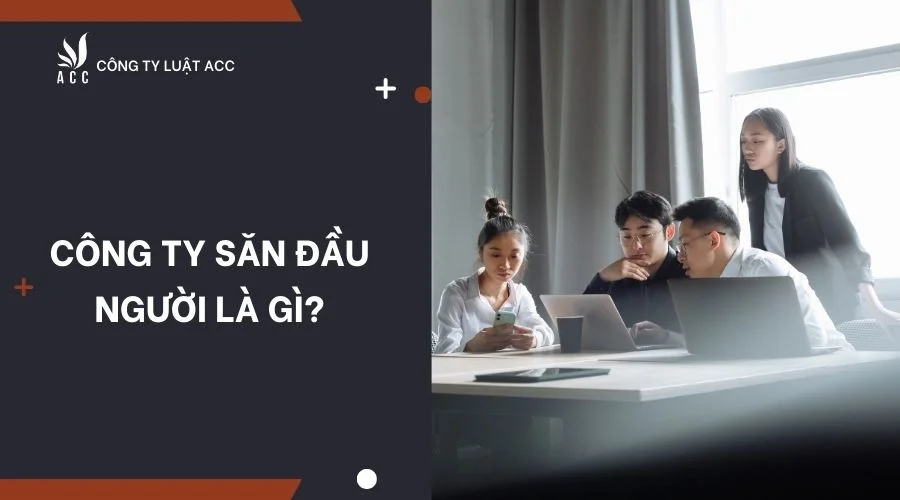 Công ty săn đầu người là gì?