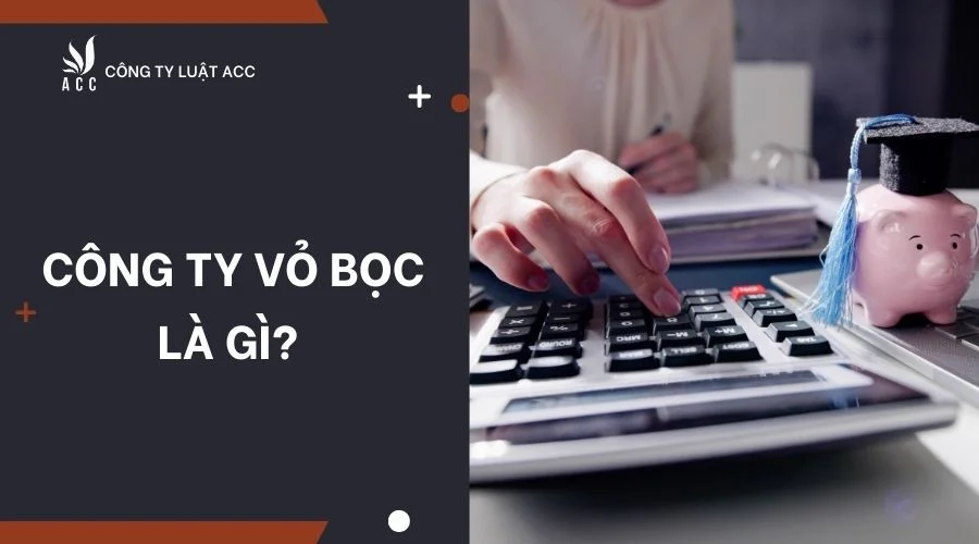 Công ty vỏ bọc là gì?