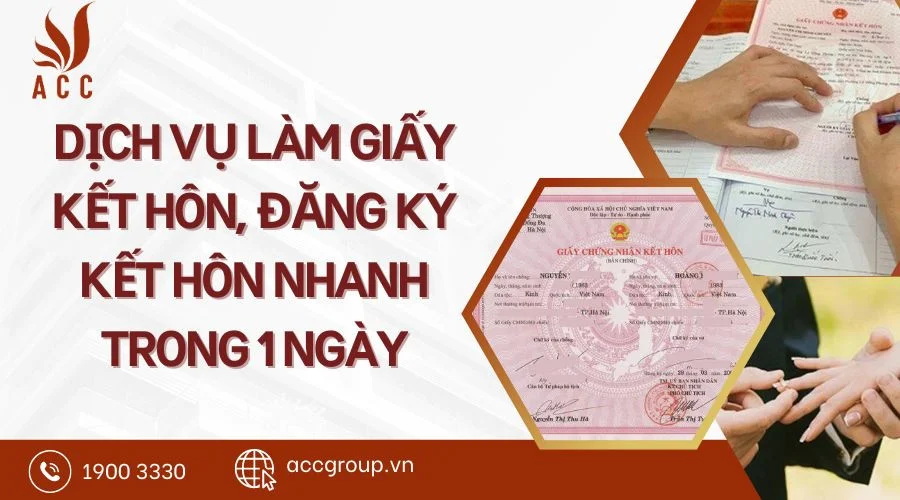 Dịch vụ làm giấy kết hôn, đăng ký kết hôn nhanh trong 1 ngày