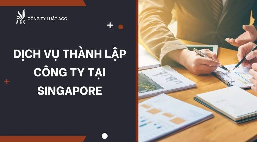 Dịch vụ thành lập công ty tại Singapore