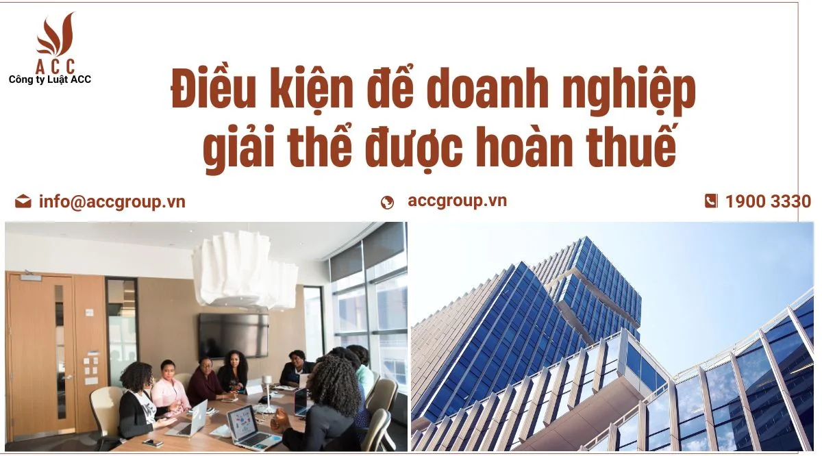  Điều kiện để doanh nghiệp giải thể được hoàn thuế