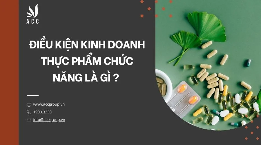 dieu-kien-kinh-doanh-thuc-pham-chuc-nang-la-gi