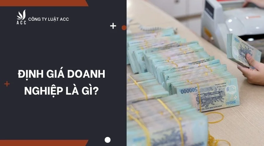 Định giá doanh nghiệp là gì?